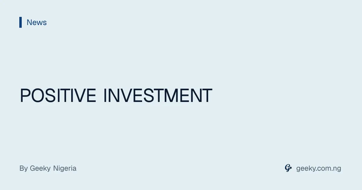 POSITIVE INVESTMENT