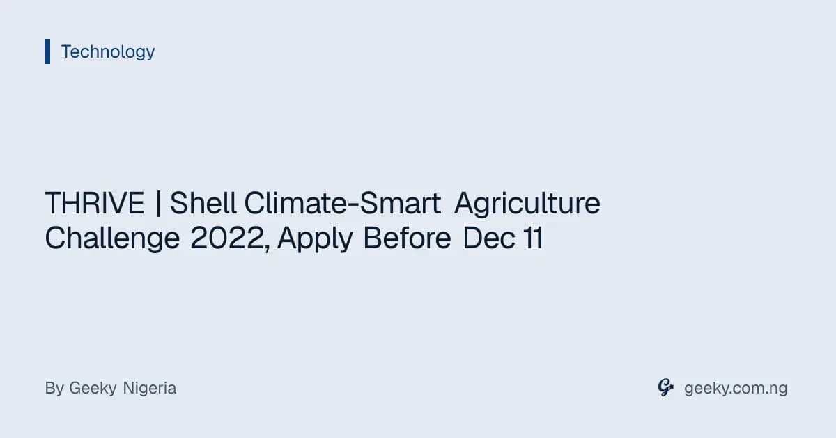 THRIVE | Shell Climate-Smart Agriculture Challenge 2022, Apply Before Dec 11