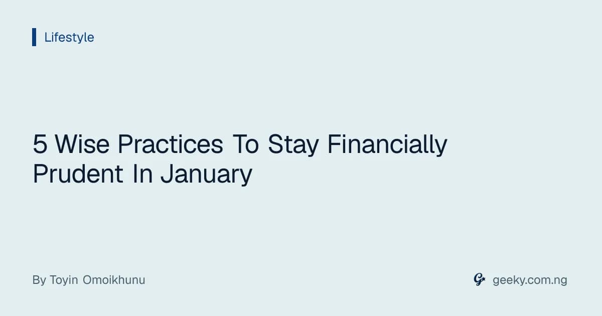 5 Wise Practices To Stay Financially Prudent In January