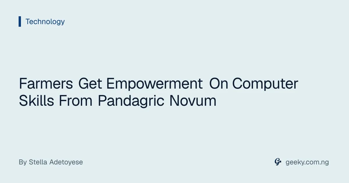 Farmers Get Empowerment On Computer Skills From Pandagric Novum