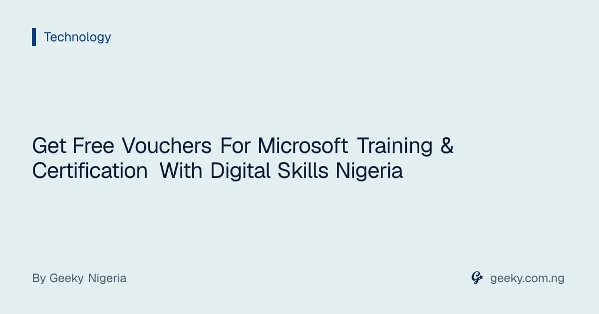Get Free Vouchers For Microsoft Training & Certification With Digital Skills Nigeria