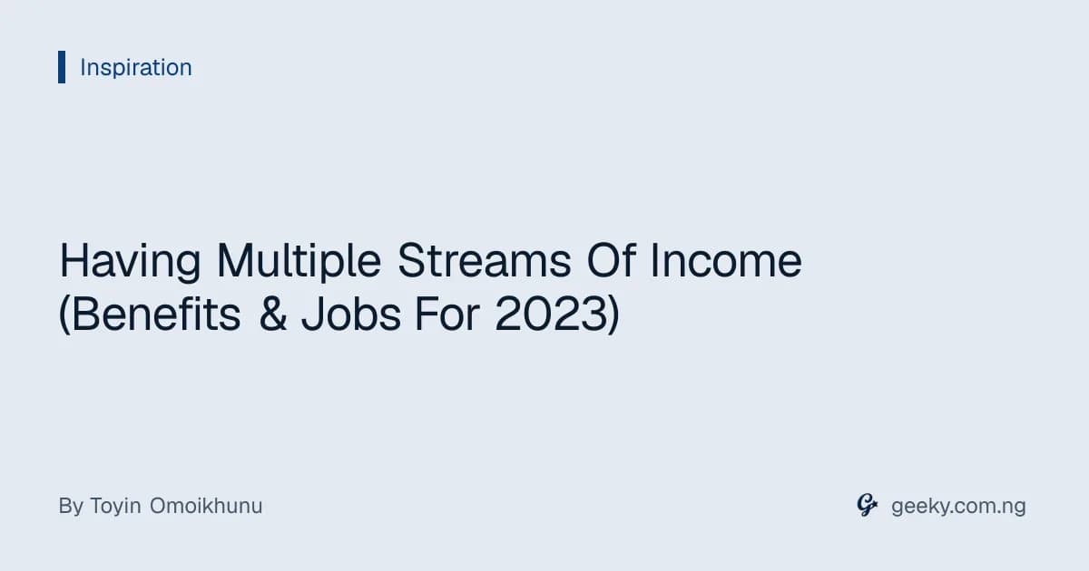 Having Multiple Streams Of Income (Benefits & Jobs For 2023)