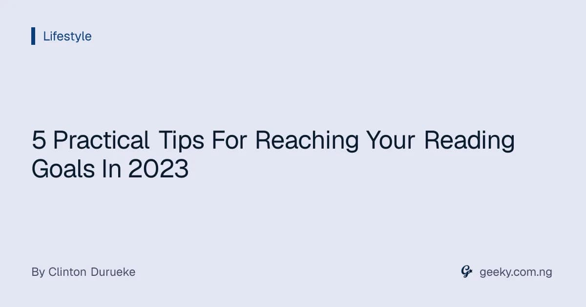 5 Practical Tips For Reaching Your Reading Goals In 2023
