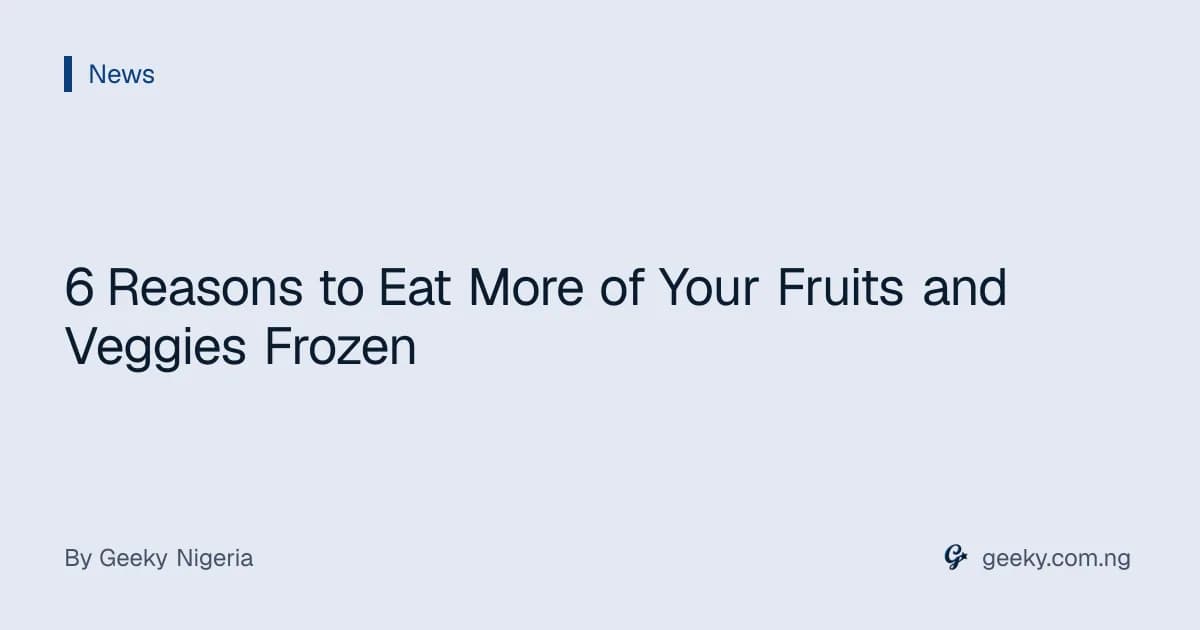 6 Reasons to Eat More of Your Fruits and Veggies Frozen