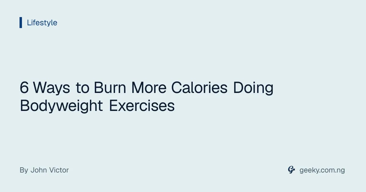 6 Ways to Burn More Calories Doing Bodyweight Exercises