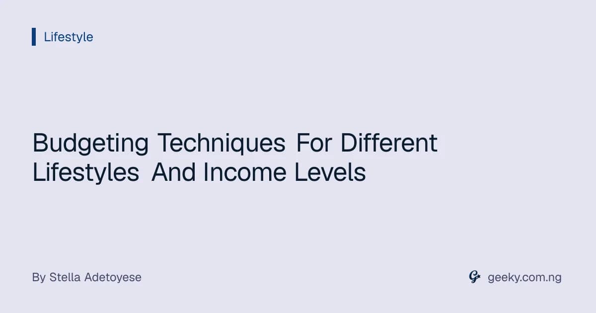 Budgeting Techniques For Different Lifestyles And Income Levels