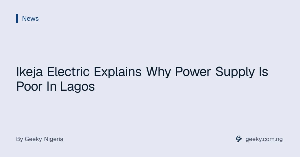 Ikeja Electric Explains Why Power Supply Is Poor In Lagos