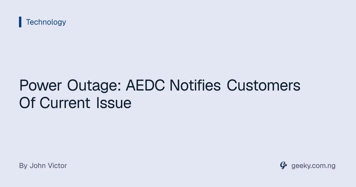 Power Outage: AEDC Notifies Customers Of Current Issue