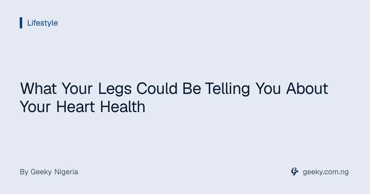 What Your Legs Could Be Telling You About Your Heart Health