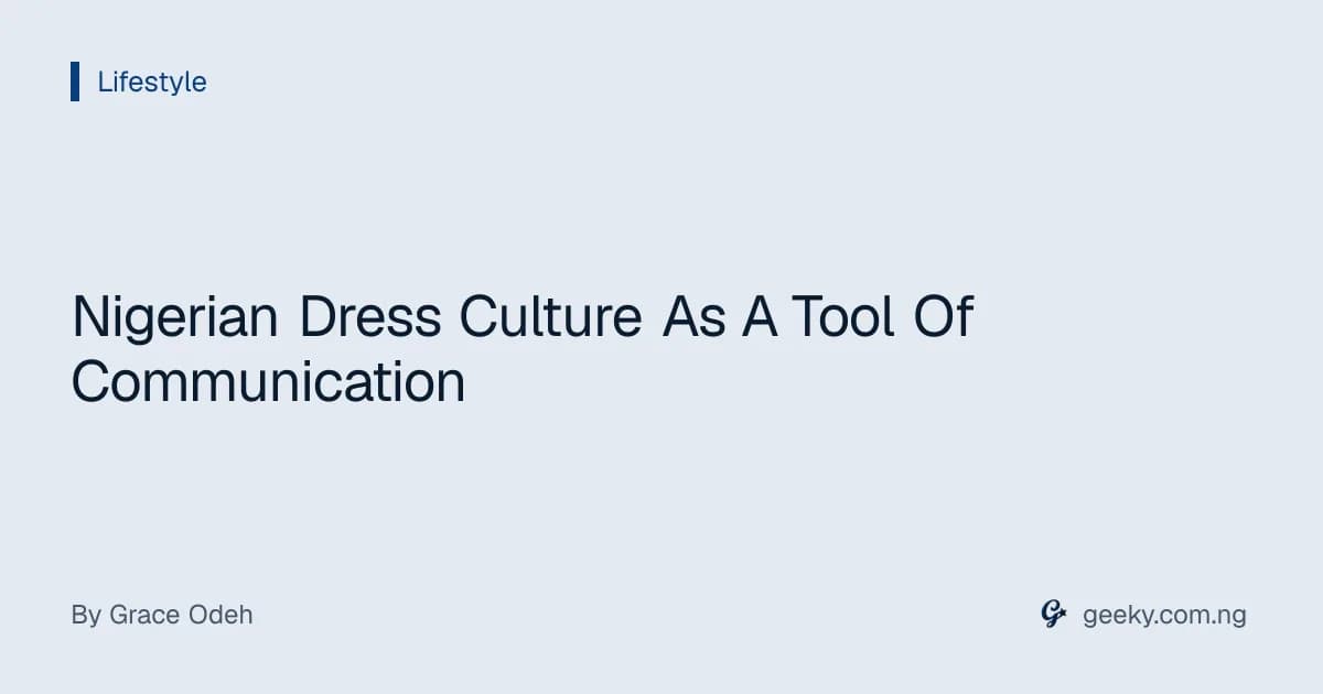 Nigerian Dress Culture As A Tool Of Communication