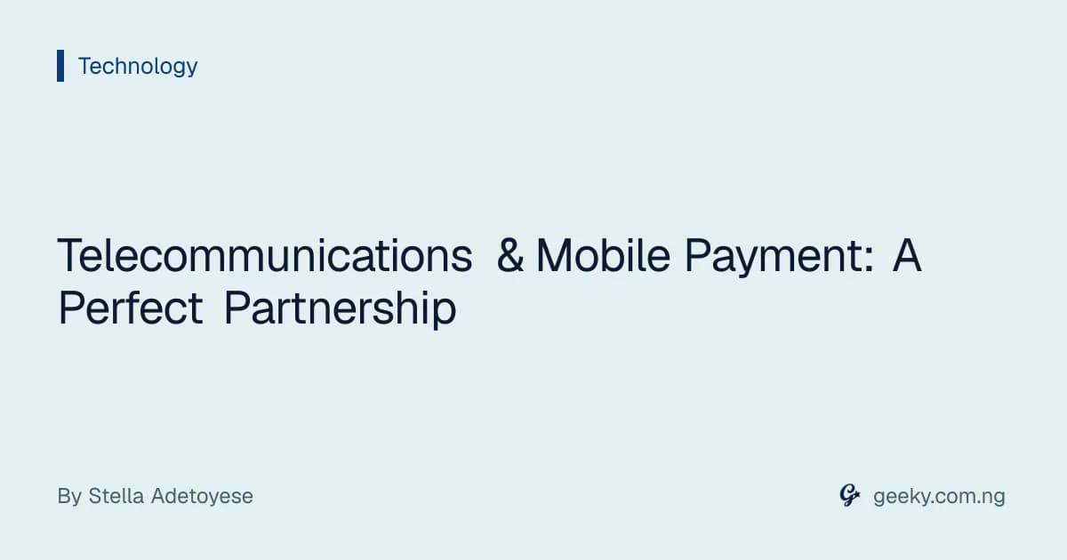 Telecommunications & Mobile Payment: A Perfect Partnership