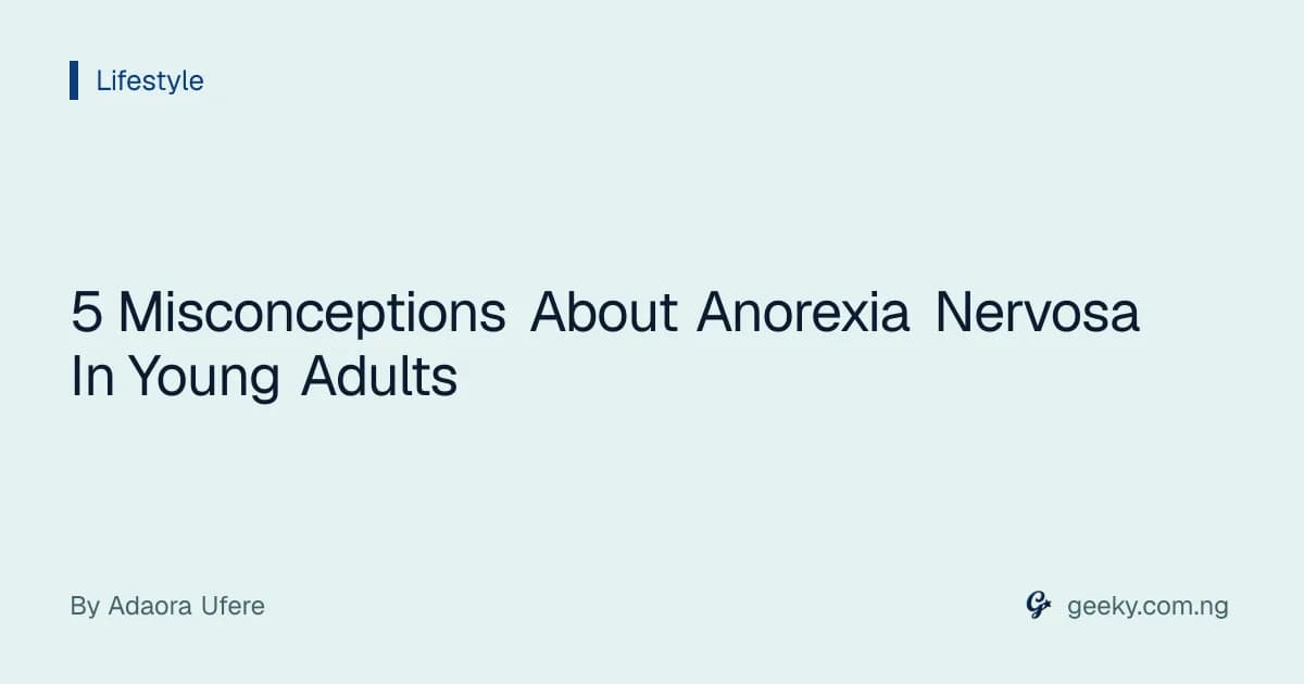 5 Misconceptions About Anorexia Nervosa In Young Adults