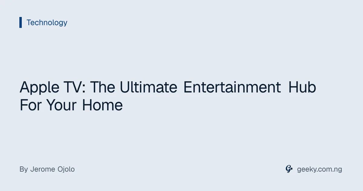Apple TV: The Ultimate Entertainment Hub For Your Home