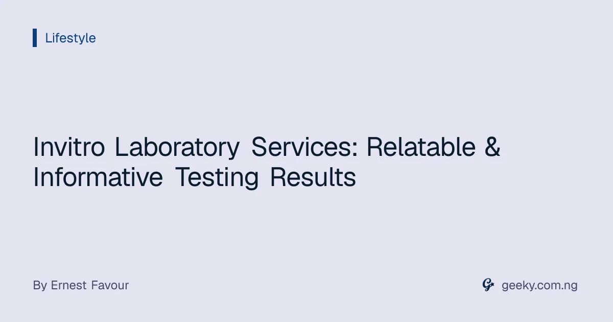 Invitro Laboratory Services: Relatable & Informative Testing Results
