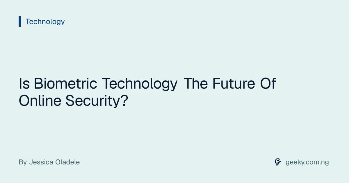 Is Biometric Technology The Future Of Online Security?