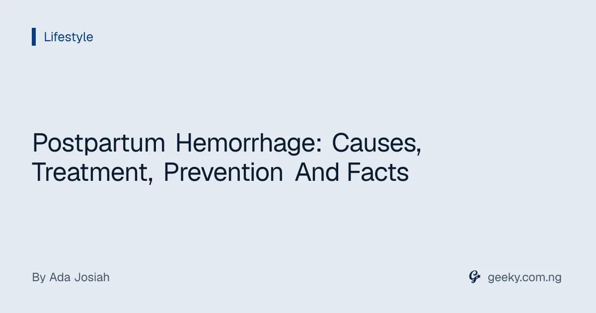 Postpartum Hemorrhage: Causes, Treatment, Prevention And Facts