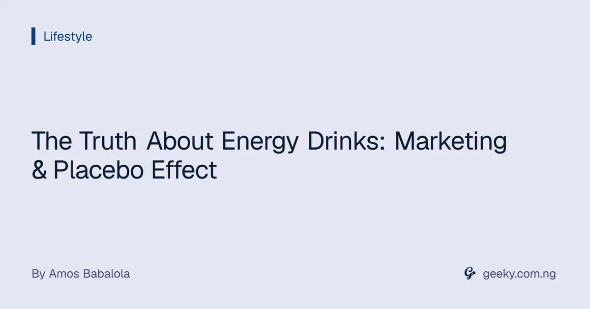 The Truth About Energy Drinks: Marketing & Placebo Effect
