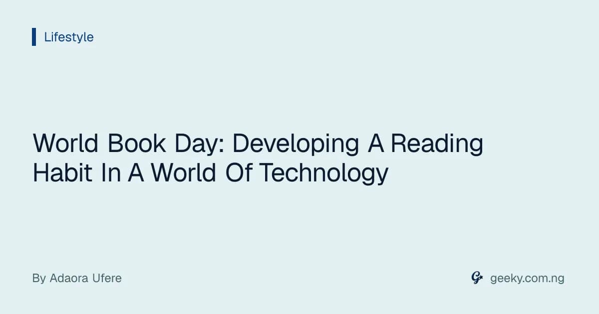 World Book Day: Developing A Reading Habit In A World Of Technology