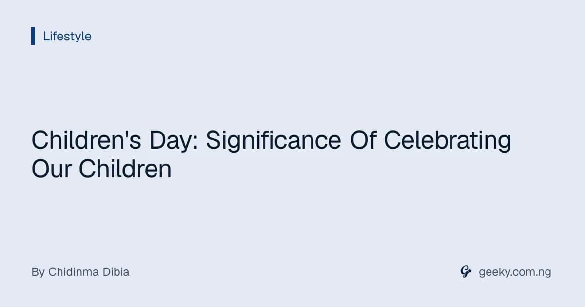 Children's Day: Significance Of Celebrating Our Children