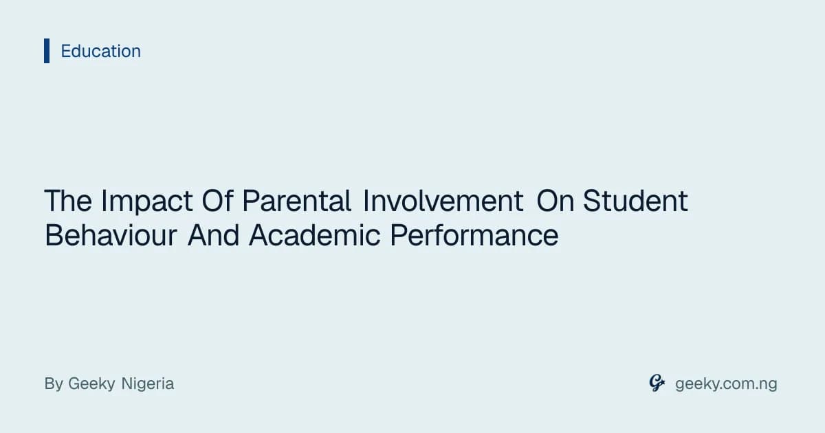 The Impact Of Parental Involvement On Student Behaviour And Academic Performance