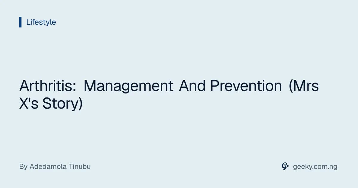 Arthritis: Management And Prevention (Mrs X's Story)