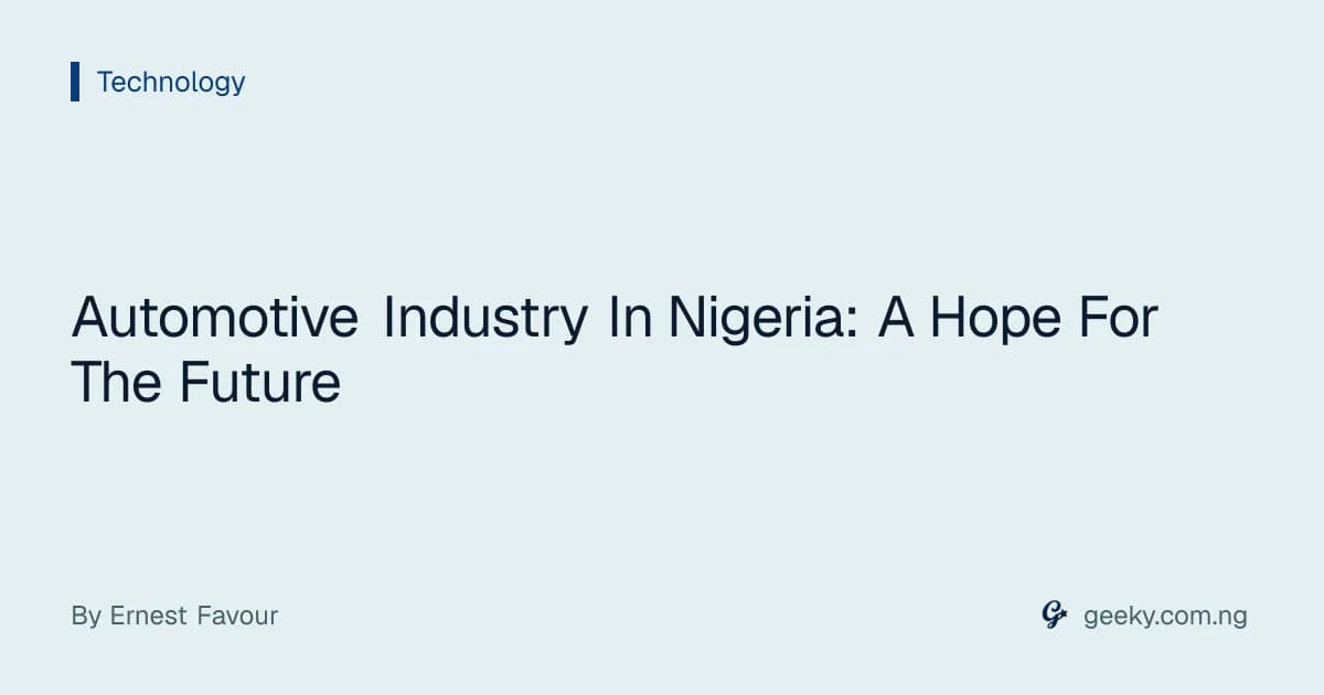 Automotive Industry In Nigeria: A Hope For The Future
