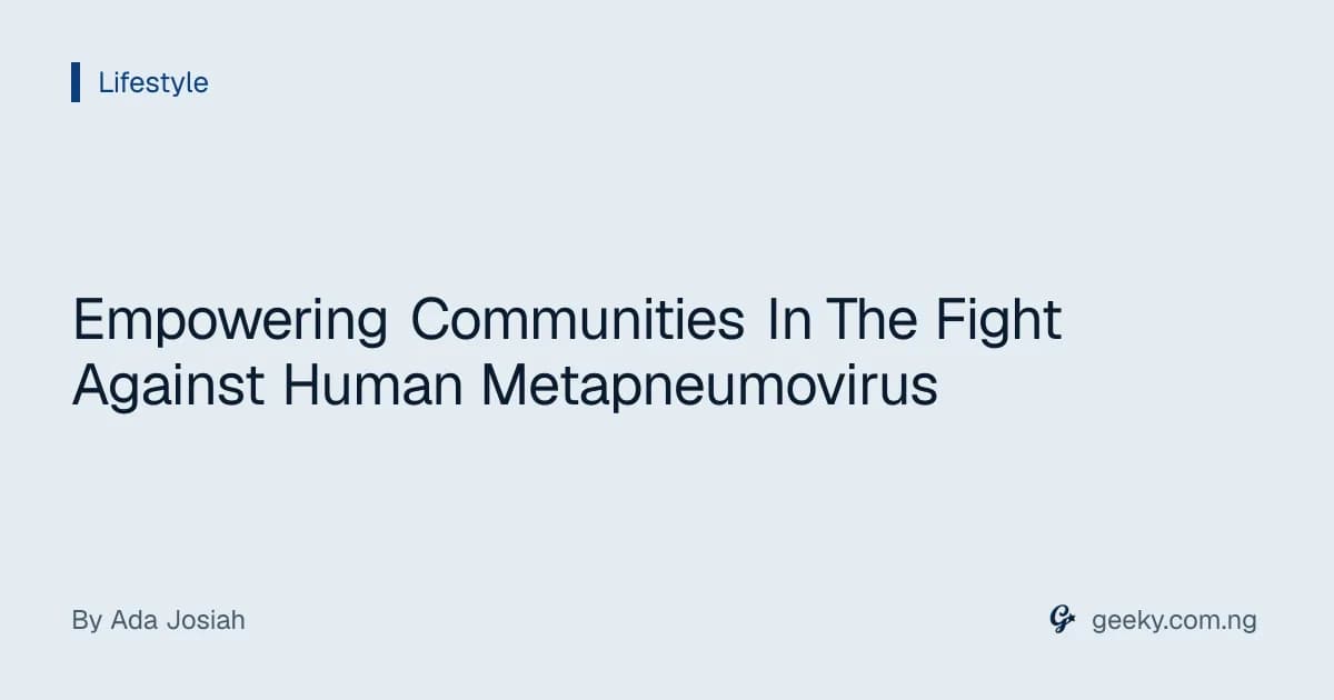 Empowering Communities In The Fight Against Human Metapneumovirus