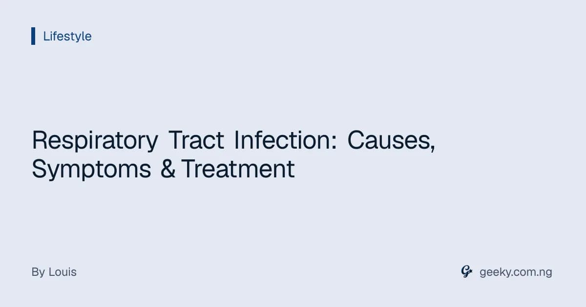 Respiratory Tract Infection: Causes, Symptoms & Treatment