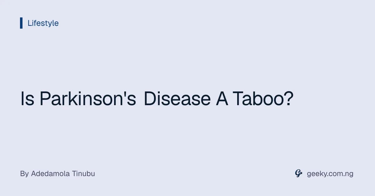 Is Parkinson's Disease A Taboo?