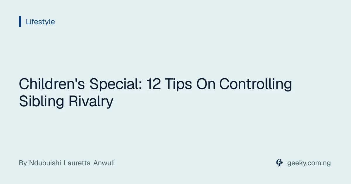 Children's Special: 12 Tips On Controlling Sibling Rivalry