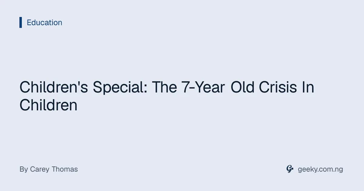 Children's Special: The 7-Year Old Crisis In Children