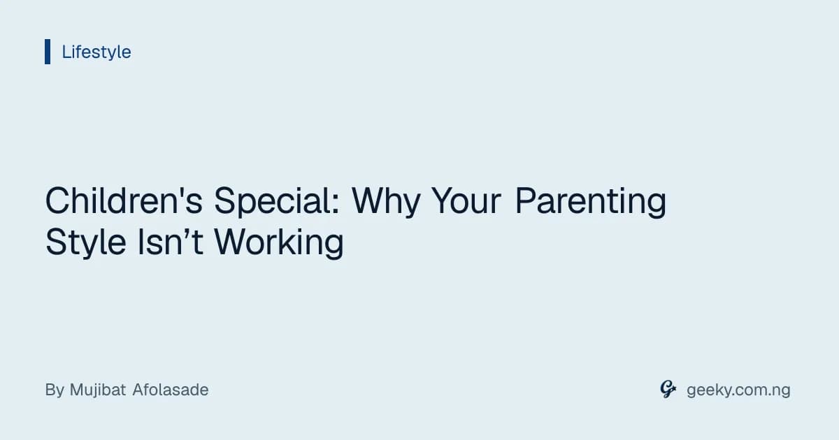 Children's Special: Why Your Parenting Style Isn’t Working