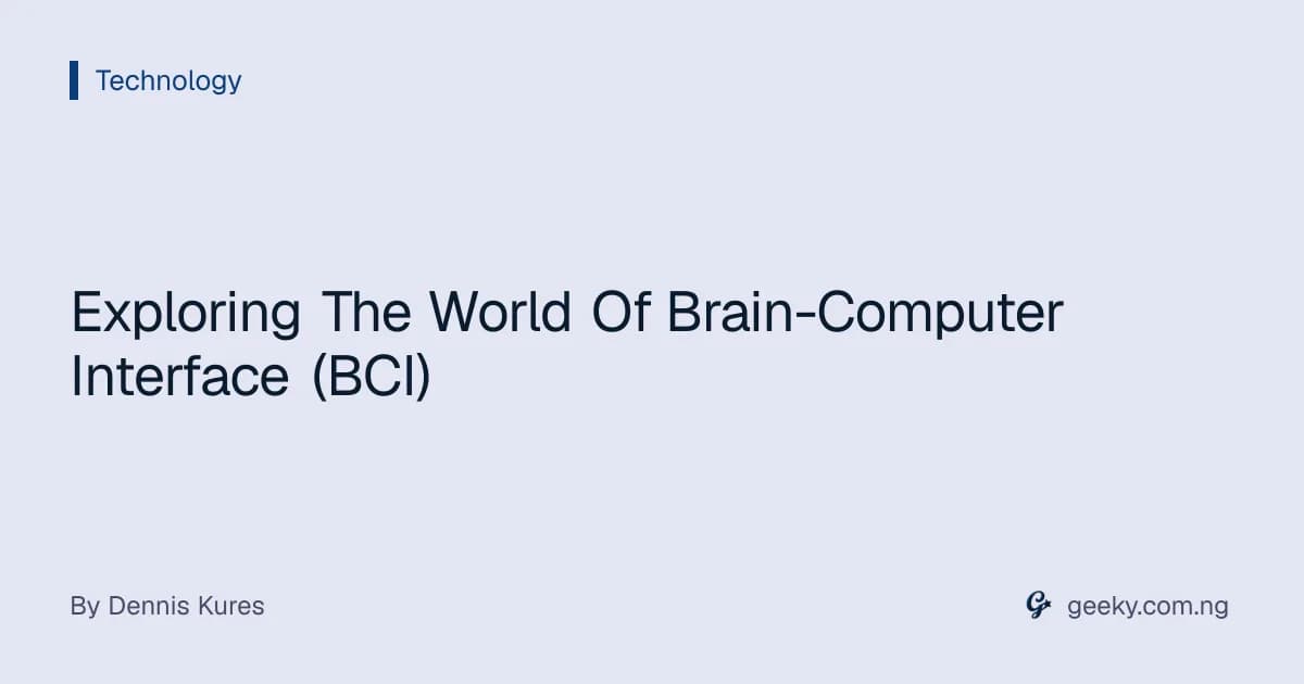 Exploring The World Of Brain-Computer Interface (BCI)