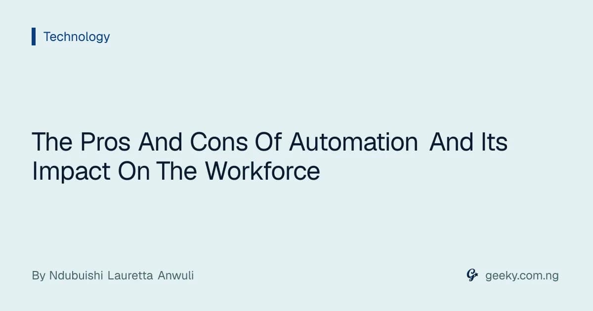 The Pros And Cons Of Automation And Its Impact On The Workforce