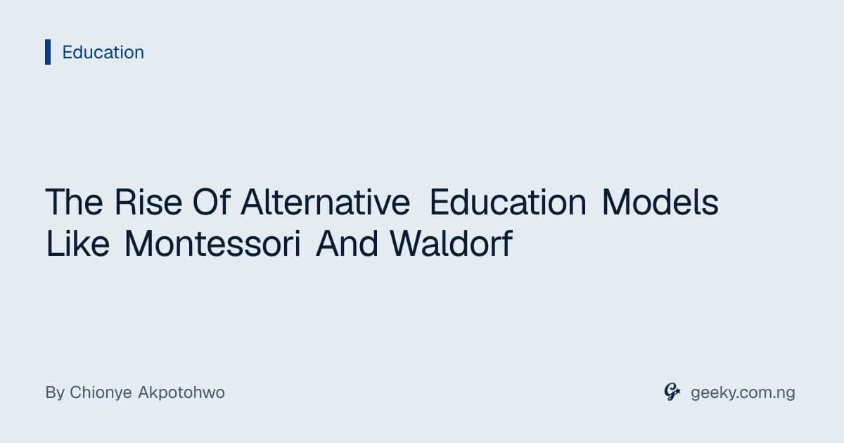 The Rise Of Alternative Education Models Like Montessori And Waldorf