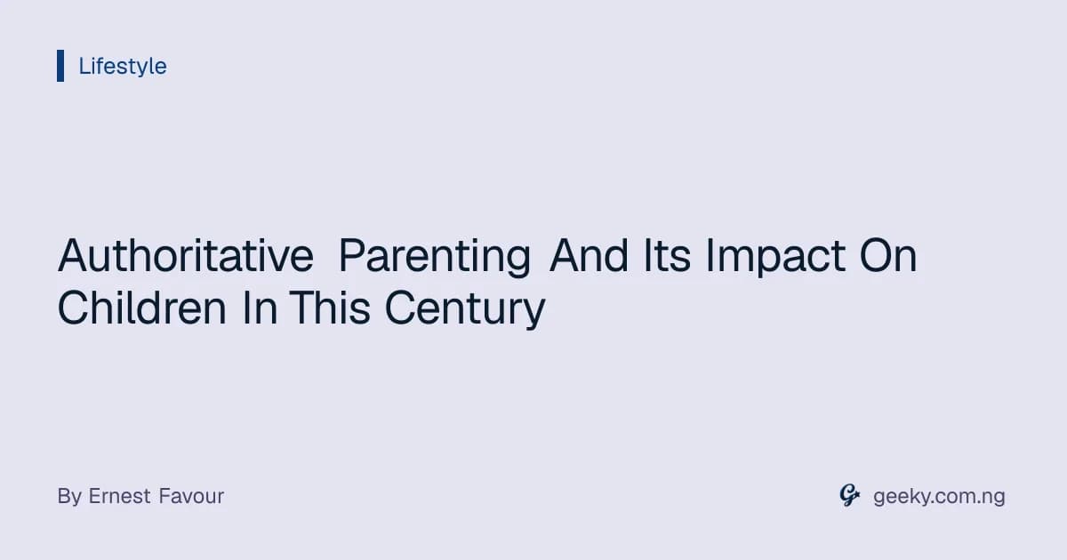 Authoritative Parenting And Its Impact On Children In This Century