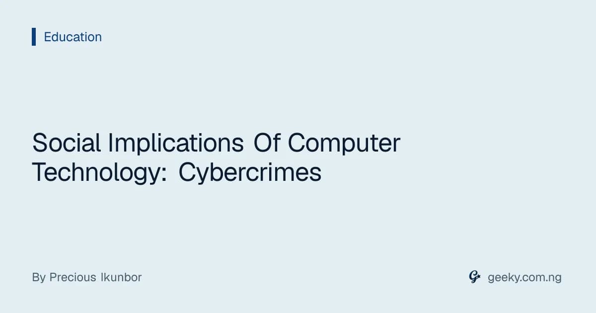 Social Implications Of Computer Technology: Cybercrimes