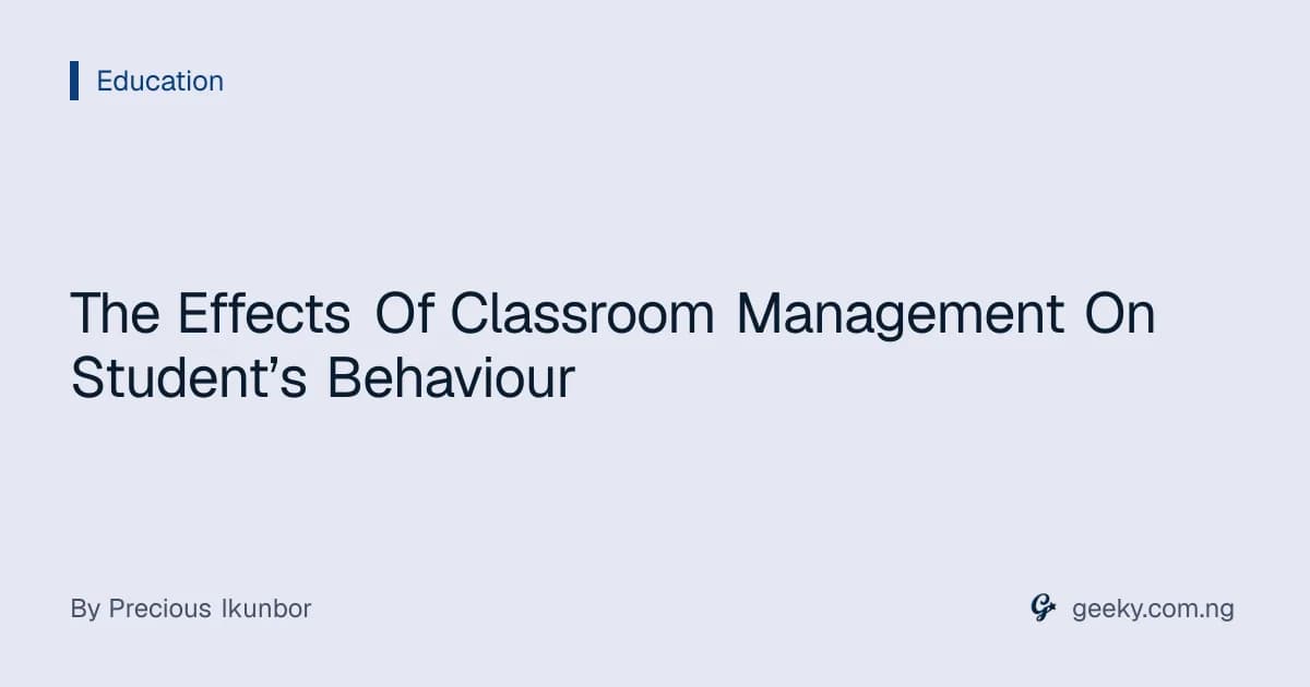 The Effects Of Classroom Management On Student’s Behaviour