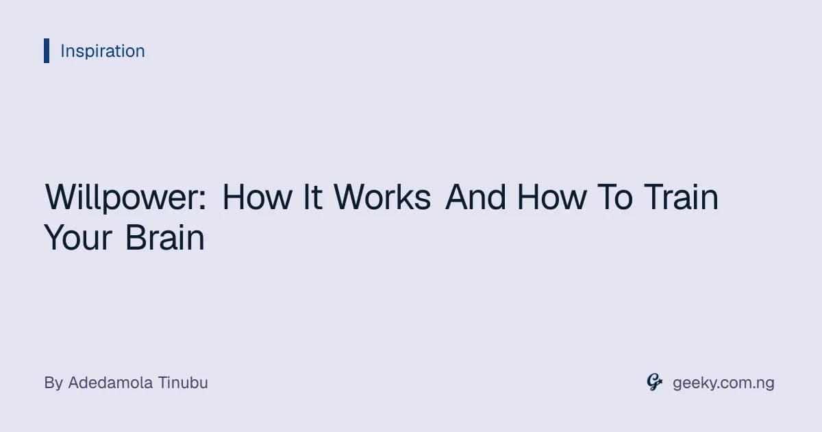 Willpower: How It Works And How To Train Your Brain