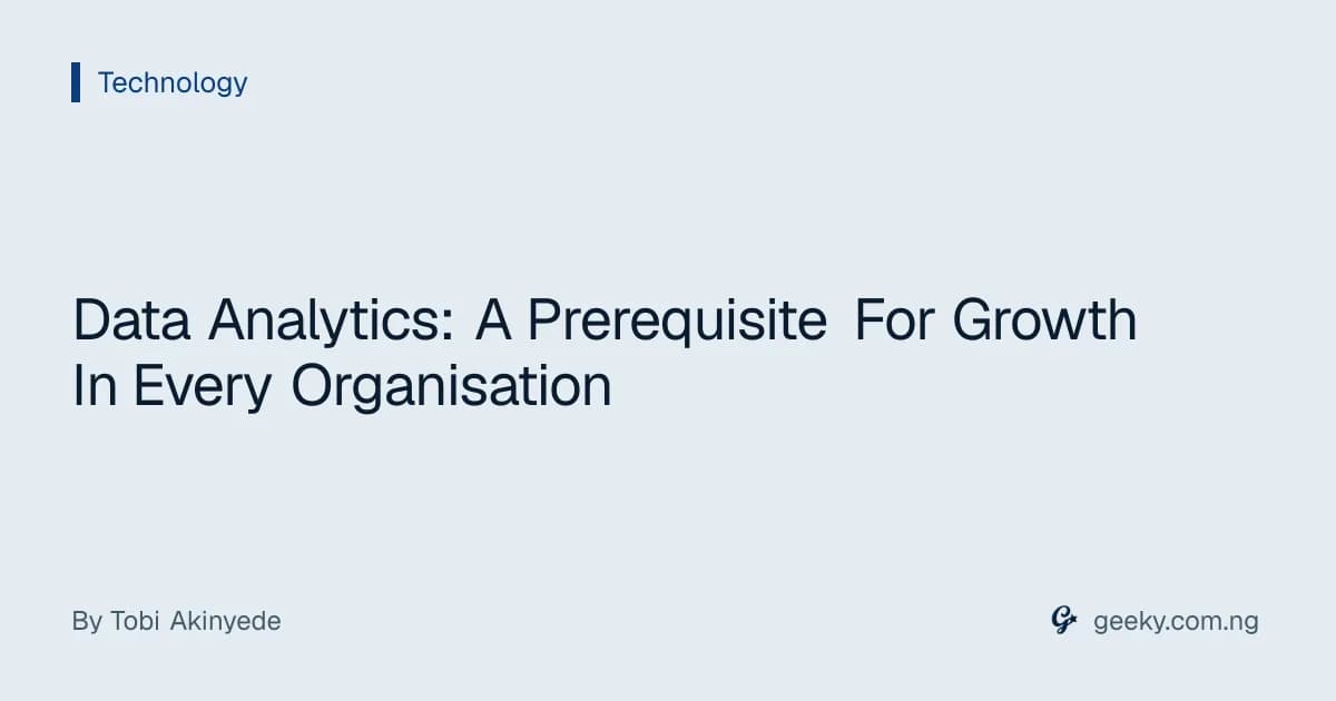 Data Analytics: A Prerequisite For Growth In Every Organisation