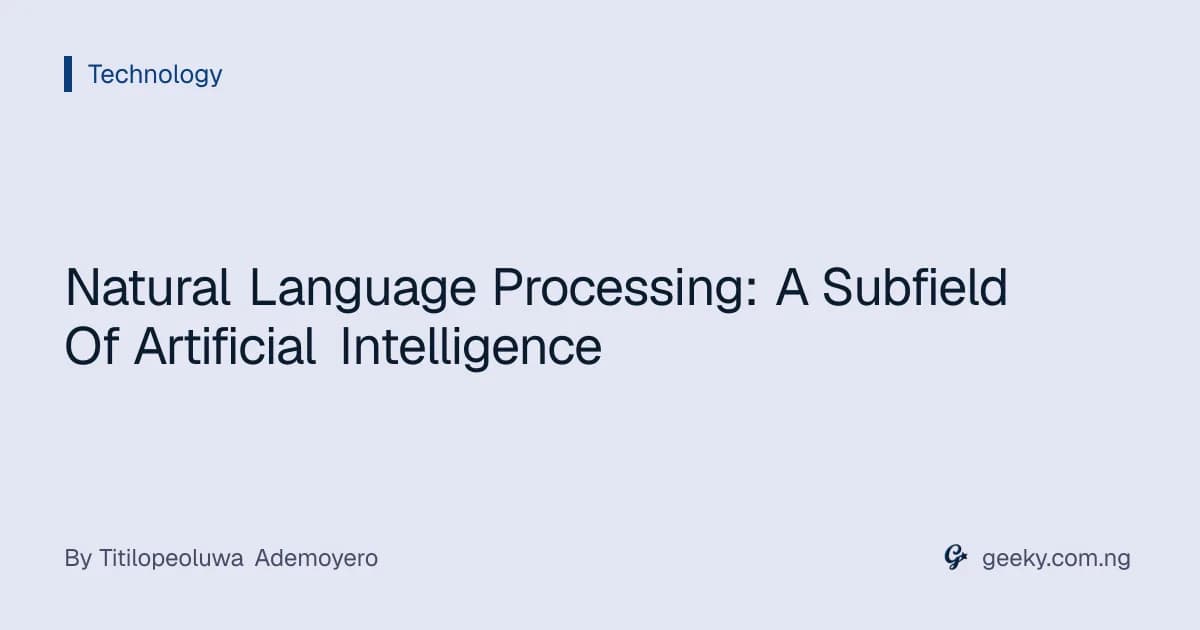 Natural Language Processing: A Subfield Of Artificial Intelligence