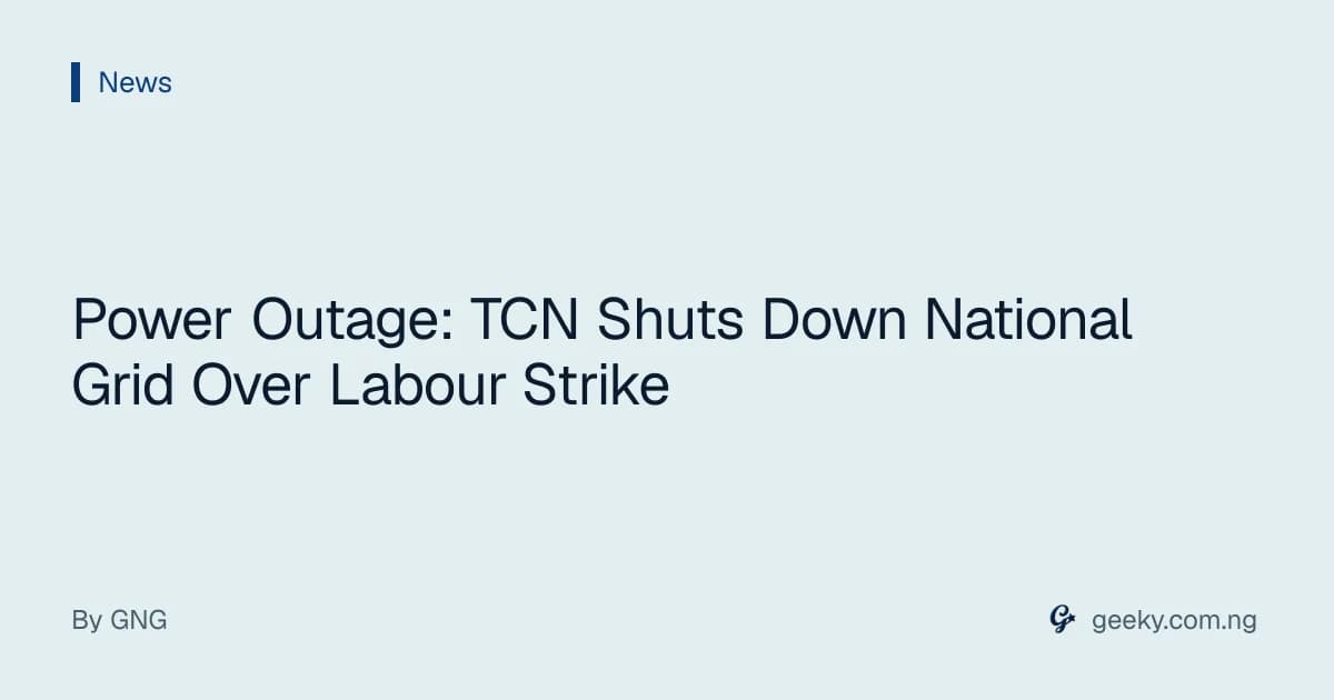 Power Outage: TCN Shuts Down National Grid Over Labour Strike