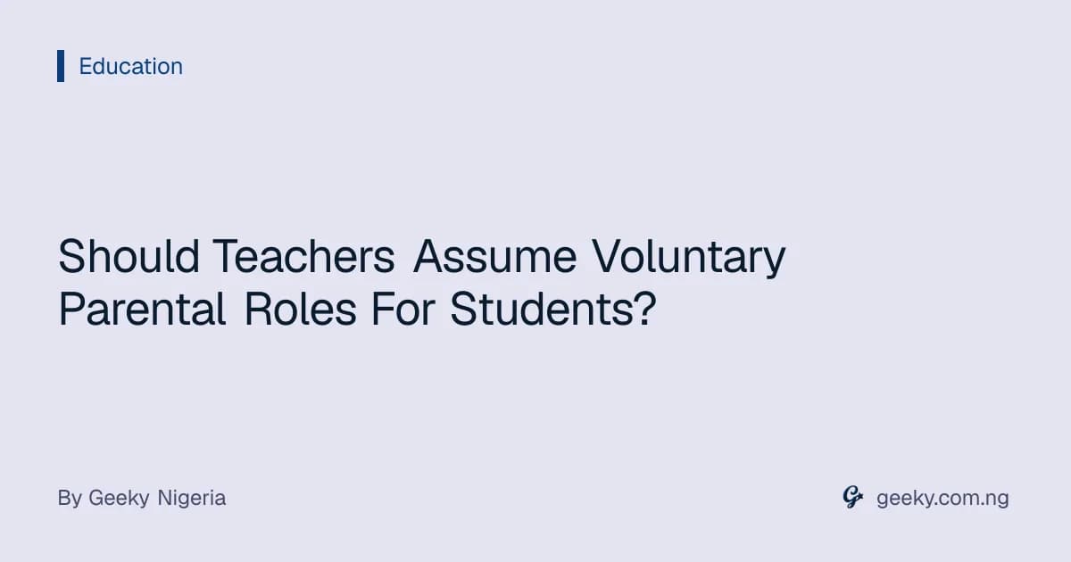 Should Teachers Assume Voluntary Parental Roles For Students?