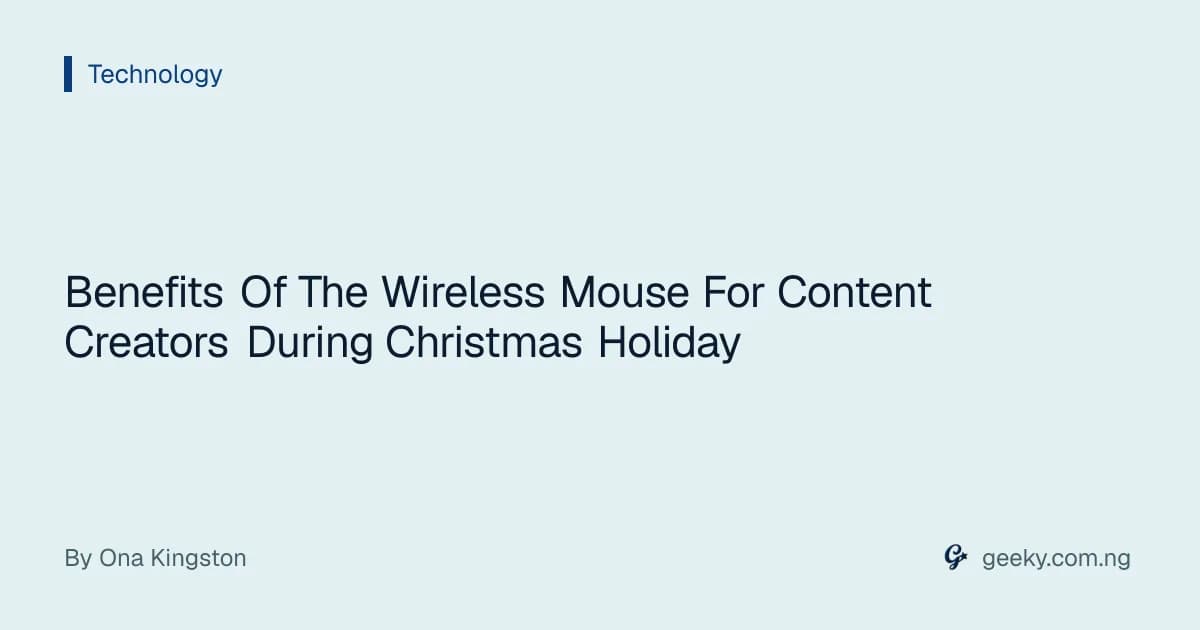 Benefits Of The Wireless Mouse For Content Creators During Christmas Holiday