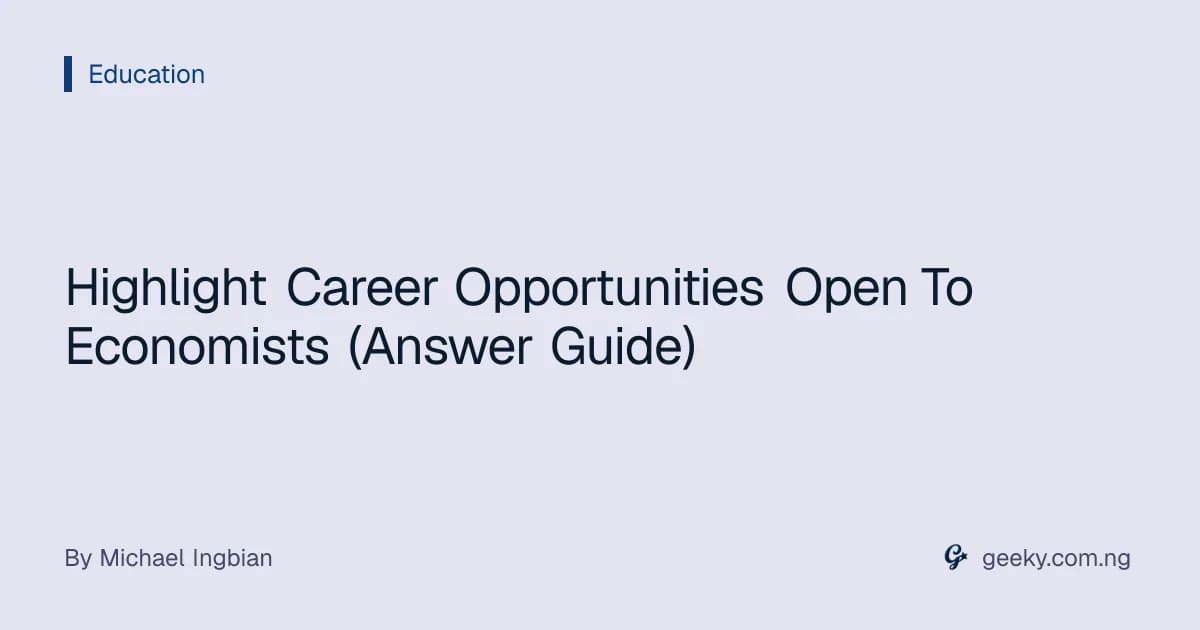 Highlight Career Opportunities Open To Economists (Answer Guide)