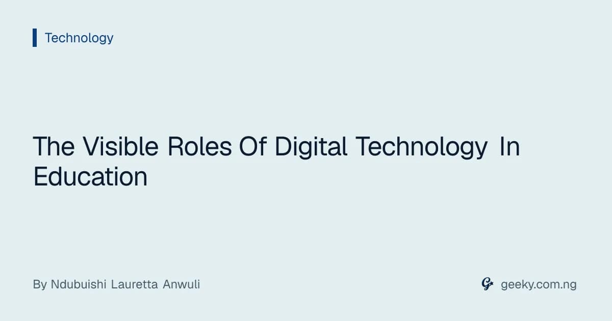 The Visible Roles Of Digital Technology In Education