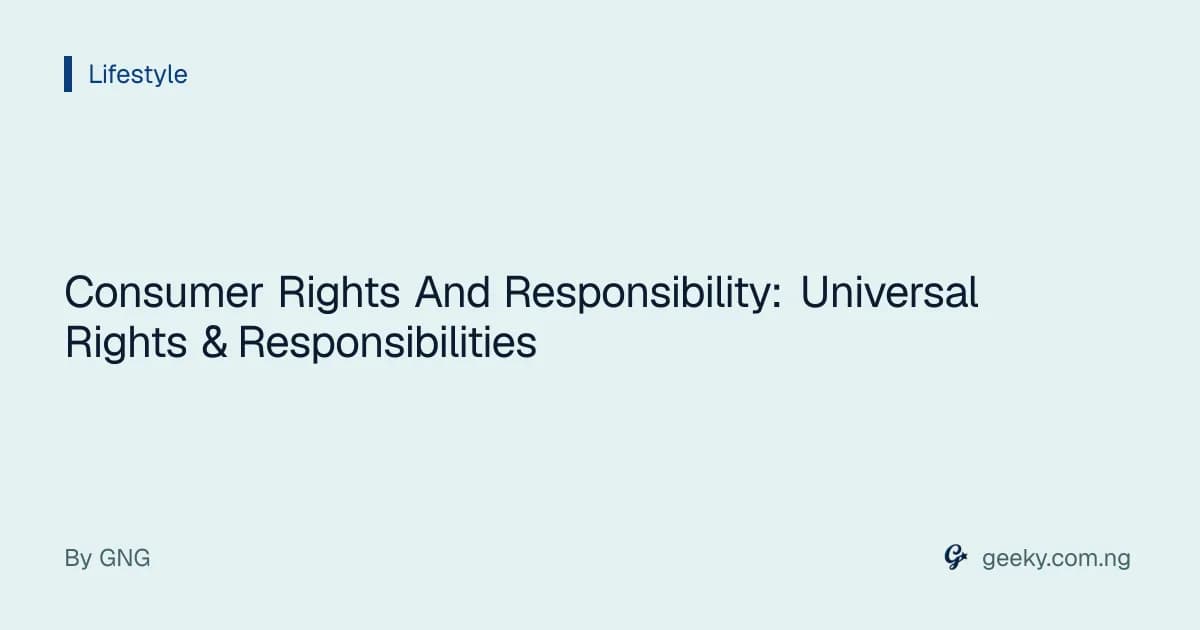 Consumer Rights And Responsibility: Universal Rights & Responsibilities
