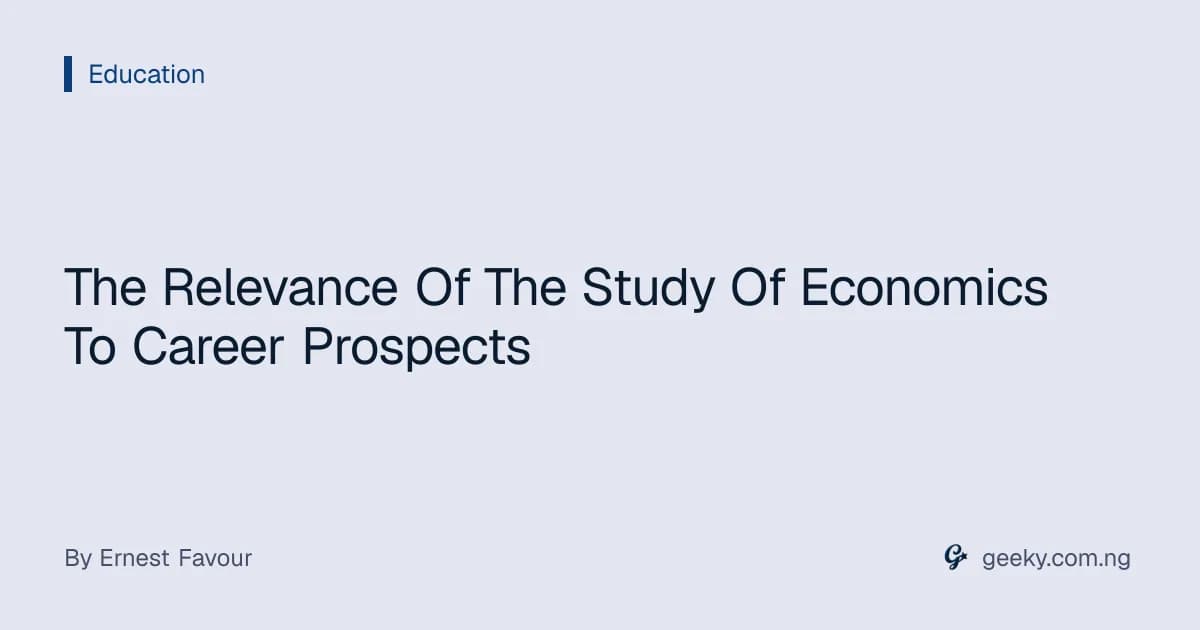 The Relevance Of The Study Of Economics To Career Prospects