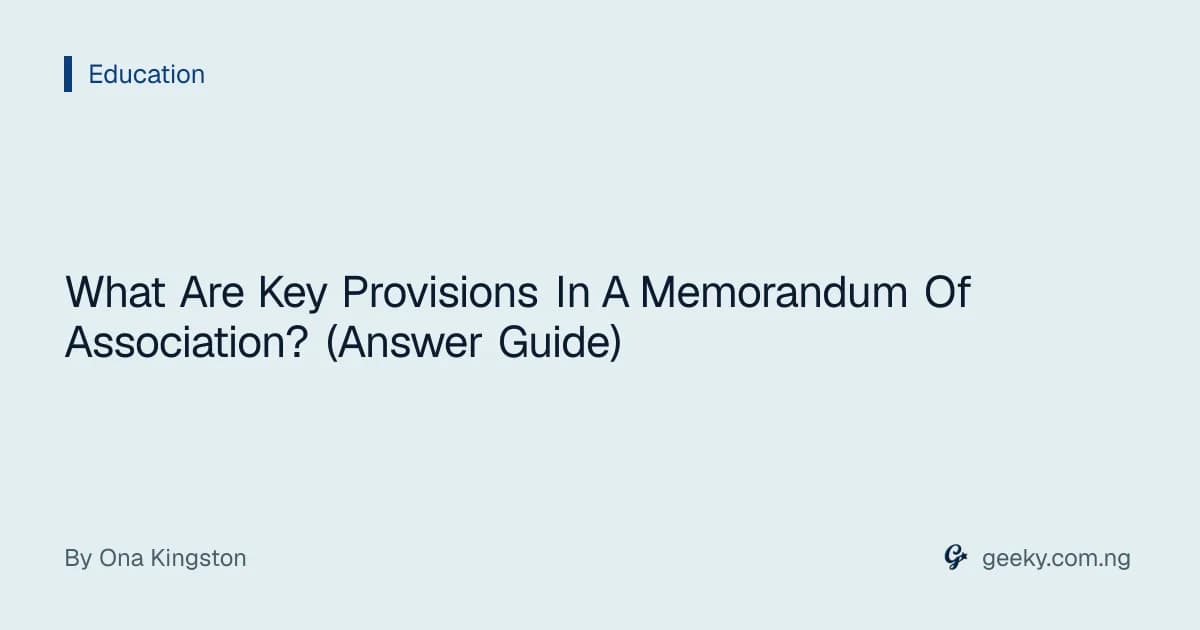What Are Key Provisions In A Memorandum Of Association? (Answer Guide)