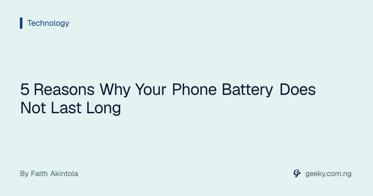 5 Reasons Why Your Phone Battery Does Not Last Long